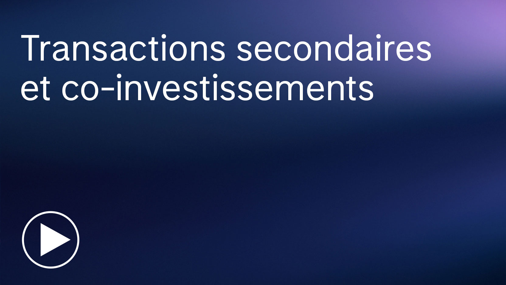 Transactions secondaires et co-investissements